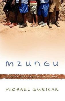 Paperback Mzungu: A Notre Dame Student in Uganda Book