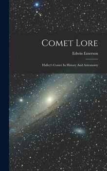 Hardcover Comet Lore: Halley's Comet In History And Astronomy Book