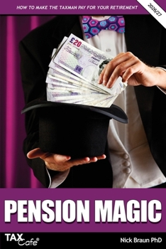 Paperback Pension Magic 2026/27: How to Make the Taxman Pay for Your Retirement Book