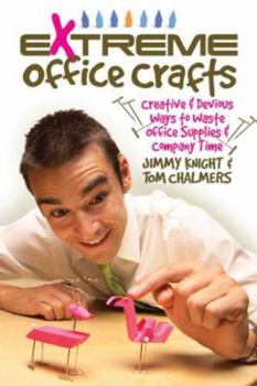 Paperback Extreme Office Crafts: Creative & Devious Ways to Waste Office Supplies & Company Time Book