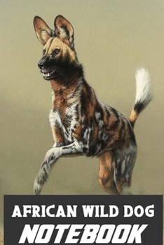 Paperback African Wild Dog notebook: wonderful Blank Lined Gift notebook For The African Wild Dog lovers Book