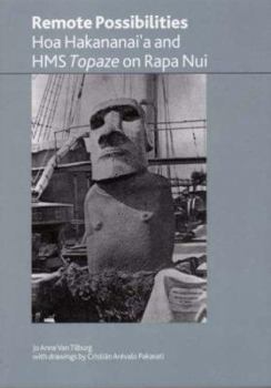 Paperback Remote Possibilities: Hoa Hakananai'a and HMS Topaze on Rapa Nui Book