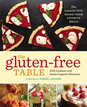 Paperback The Gluten-Free Table: The Lagasse Girls Share Their Favorite Meals Book