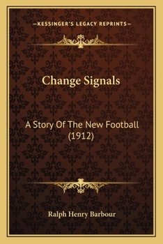 Paperback Change Signals: A Story Of The New Football (1912) Book