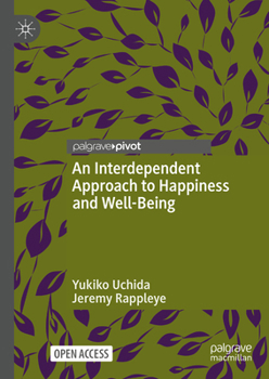 Hardcover An Interdependent Approach to Happiness and Well-Being Book