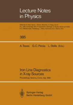 Paperback Iron Line Diagnostics in X-Ray Sources: Proceedings of a Workshop Held in Varenna, Como, Italy, 9-12 October 1990 Book