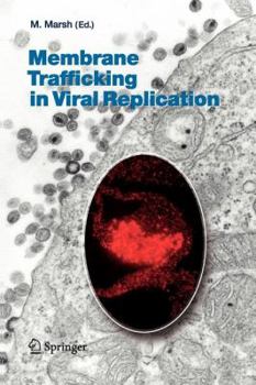 Membrane Trafficking in Viral Replication (Current Topics in Microbiology and Immunology)