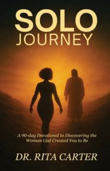 Paperback SOLO Journey: 90 Days to discovering the Woman God Created You to Be Book