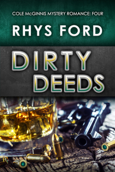 Dirty Deeds - Book #4 of the Cole McGinnis