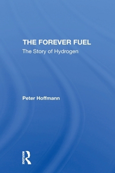 Paperback The Forever Fuel: The Story of Hydrogen Book