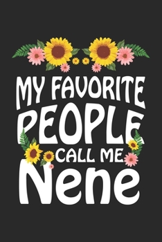 Paperback Grandma Gift My Favorite People Call Me Nene: Grandmother Notebook 6x9 Inches 120 dotted pages for notes, drawings, formulas - Organizer writing book