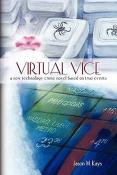 Paperback Virtual Vice: A new technology crime novel based on true events Book