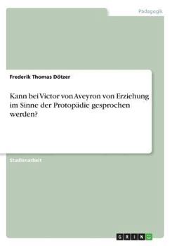 Paperback Kann bei Victor von Aveyron von Erziehung im Sinne der Protopädie gesprochen werden? [German] Book