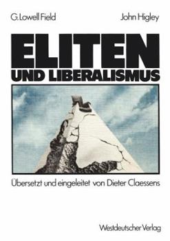 Paperback Eliten Und Liberalismus: Ein Neues Modell Zur Geschichtlichen Entwicklung Der Abhängigkeit Von Eliten Und Nicht-Eliten: Zusammenhänge, Möglichk [German] Book