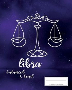 Paperback Libra Composition Notebook: Your Personal Zodiac Journal - Horoscope Gift Book - Astronomical Diary - College Ruled - 110p - 8x10 inches Book