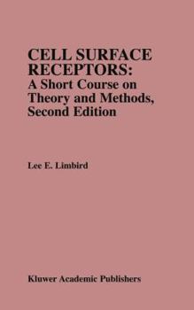 Hardcover Cell Surface Receptors: A Short Course on Theory and Methods: A Short Course on Theory and Methods Book