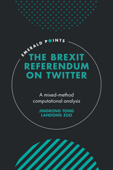 Hardcover The Brexit Referendum on Twitter: A Mixed-Method, Computational Analysis Book