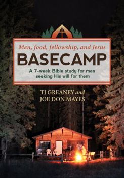 Paperback Basecamp: A 7-week Bible study for men seeking His will for them Book