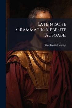 Paperback Lateinische Grammatik. Siebente Ausgabe. [German] Book