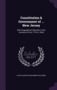 The Constitution and Government of the Province and State of New Jersey, Vol. 7 (Classic Reprint)