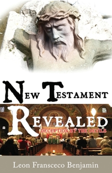 Paperback New Testament Revealed: Deception By The Devils Book