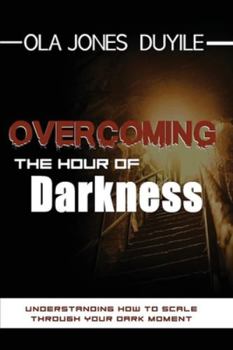 Paperback Overcoming the Hours of Darkness Book