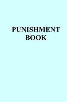 Paperback Punishment Book: A blank register for record keeping Book