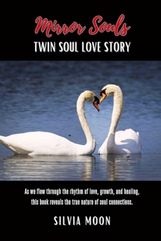 Mirror Souls: Twin Flame Love Lessons Book 3 (The Twin Flame Journey For Newbies)