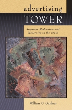 Hardcover Advertising Tower: Japanese Modernism and Modernity in the 1920s Book
