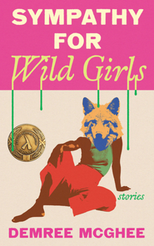 Paperback Sympathy for Wild Girls: Stories Book