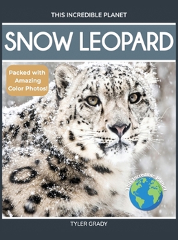 Snow Leopard : Fascinating Animal Facts for Kids