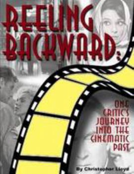 Paperback Reeling Backward: One Critic's Journey into the Cinematic Past Book