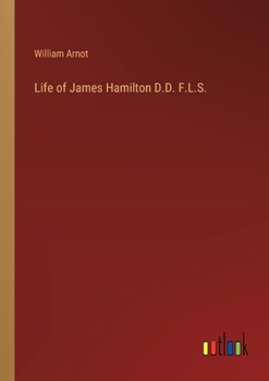 Paperback Life of James Hamilton D.D. F.L.S. Book