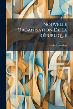 Paperback Nouvelle Organisation De La République [French] Book