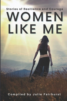 Paperback Women Like Me: Stories of Resilience and Courage (LARGE PRINT EDITION) Book