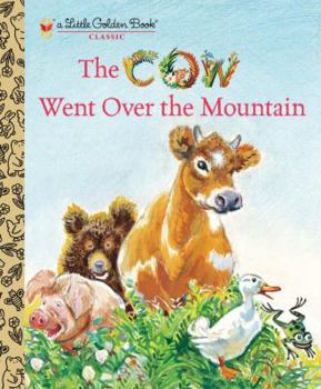 Hardcover The Cow Went Over the Mountain (Little Golden Book) Book