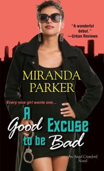 A Good Excuse To Be Bad - Recorded Books 8.5 Hours - Book #1 of the Angel Crawford Series