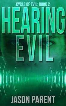 Hearing Evil - Book #2 of the Cycle of Evil