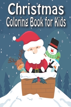 Paperback Christmas Coloring Book for Kids: free christmas coloring pages for kids, A Cute Coloring Book with Fun, Easy, and Relaxing Designs Book