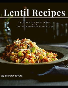 Paperback Lentil Recipes: 15 dishes for your family with the main ingredient (lentils) Book