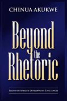 Paperback Beyond the Rhetoric: Essays in Africa's Development Challenges Book