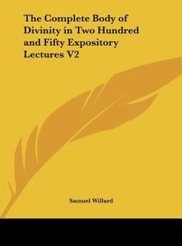 Hardcover The Complete Body of Divinity in Two Hundred and Fifty Expository Lectures V2 Book