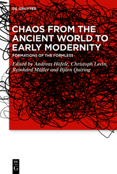 Hardcover Chaos from the Ancient World to Early Modernity: Formations of the Formless Book
