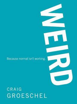 Hardcover Weird: Because Normal Isn't Working Book