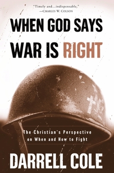 Paperback When God Says War Is Right: The Christian's Perspective on When and How to Fight Book