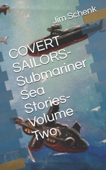 Paperback COVERT SAILORS-Submariner Sea Stories-Volume Two Book