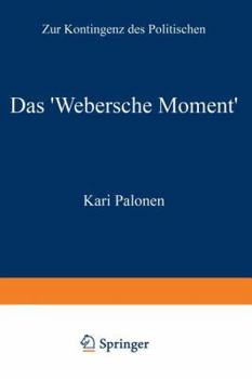 Paperback Das 'Webersche Moment': Zur Kontingenz Des Politischen [German] Book