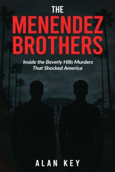 Paperback The Menendez Brothers: Inside the Beverly Hills Murders That Shocked America Book