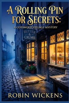 A Rolling Pin for Secrets: A Cotswold Village Mystery