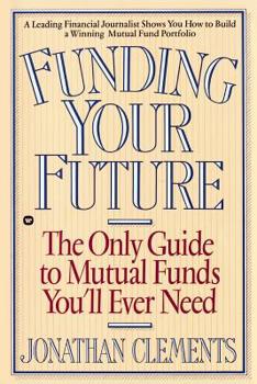 Paperback Funding Your Future: The Only Guide to Mutual Funds You'll Ever Need Book